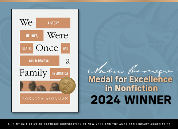 Book cover: We Were Once a Family: A Story of Love, Death, and Child Removal in America, Andrew Carnegie Medal for Excellence in fNoniction, 2024 Winner