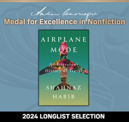 Andrew Carnegie Medal For Excellence in Nonfiction 2024 Longlist Selection:Airplane Mode: An Irrelevant History of Travel. 