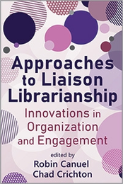 Approaches to Liaison Librarianship, available at the ALA Store