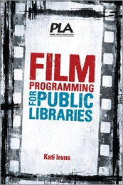 Film Programming for Public Libraries, available at the ALA Store