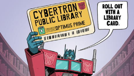 Cartoon character Optimus Prime holds a library card from Cybertron Public Library. A speech bubble says: Roll out with a library card.