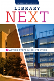 Library Next: Seven Action Steps for Reinvention, available at the ALA Store