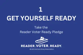 1 - Get Yourself Ready. Take the Reader Voter Ready Pledge.